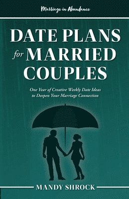 Marriage In Abundance's Date Plans for Married Couples