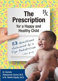 bokomslag The Prescription for a Happy and Healthy Child