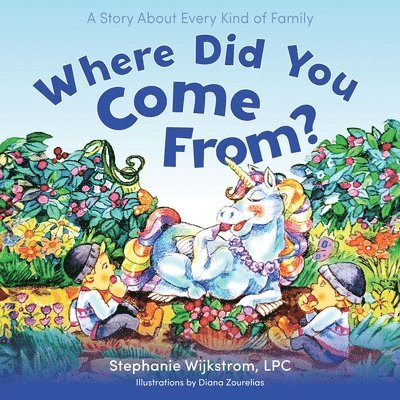 Where Did You Come From?: A Story about Every Kind of Family 1