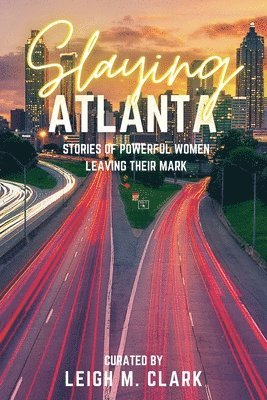 Leigh M Clark, Leigh M. Clark - Slaying Atlanta, Häftad