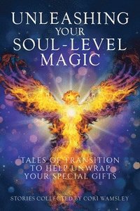 bokomslag Unleashing Your Soul-Level Magic