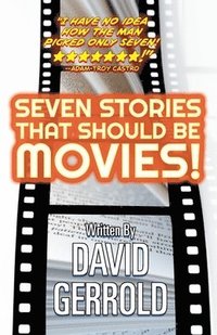 bokomslag Seven Stories That Should Be Movies!