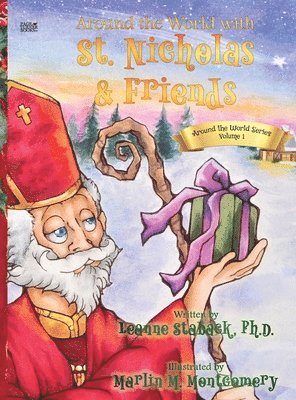 Leanne E Staback - Around the World with St. Nicholas and Friends, Inbunden