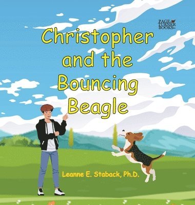 Leanne E Staback - Christopher and the Bouncing Beagle, Inbunden