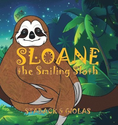 Leanne E Staback - Sloane the Smiling Sloth, Inbunden