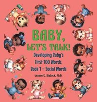 bokomslag Baby, Let's Talk! Developing Baby's First 100 Words