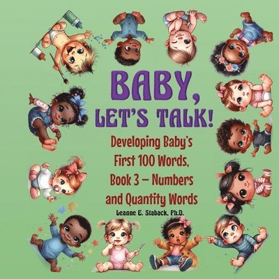 Leanne E Staback, Leanne E. Staback - Baby, Let's Talk! Developing Baby's First 100 Words, Book 3, Häftad