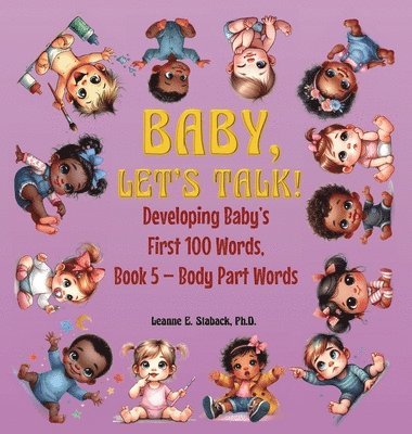 bokomslag Baby, Let's Talk! Developing Baby's First 100 Words, Book 5: Book 5 - Body Part Words