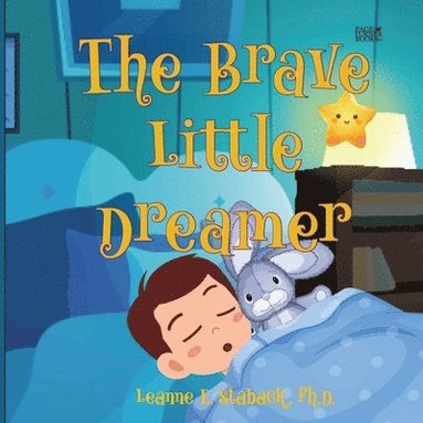 Leanne E Staback - Brave Little Dreamer, Häftad