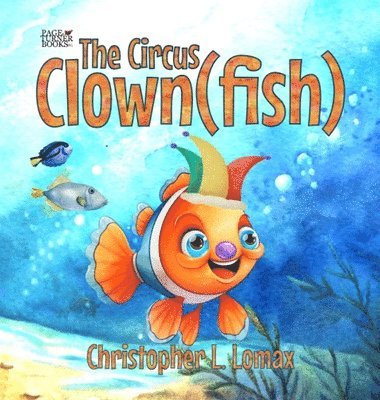 Christopher L Lomax - Circus Clownfish, Inbunden. Tillgänglighet: Lägg i varukorg
