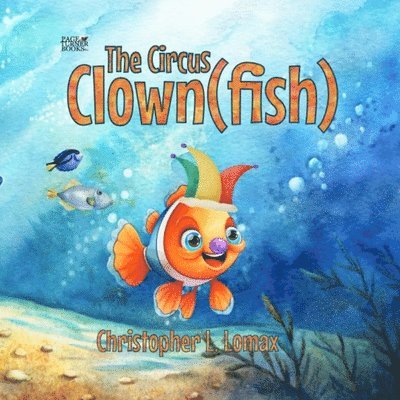 Christopher L Lomax - Circus Clownfish, Häftad. Tillgänglighet: Lägg i varukorg