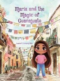 bokomslag María and the Magic of Guanajuato