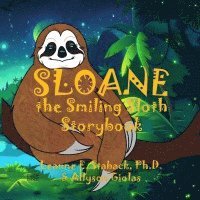 Sloane the Smiling Sloth Storybook 1