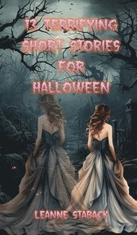 bokomslag 13 Terrifying Short Stories for Halloween