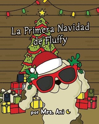 Ani, Mrs. Ani, Luna, Mr. Luna - Primera Navidad de Fluffy (Spanish Edition), Häftad