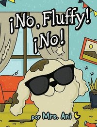 bokomslag No, Fluffy! No! (Spanish Edition)