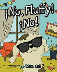 bokomslag No, Fluffy! No! (Spanish Edition)