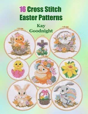 Kay Goodnight - 16 Cross Stitch Easter Patterns, Häftad