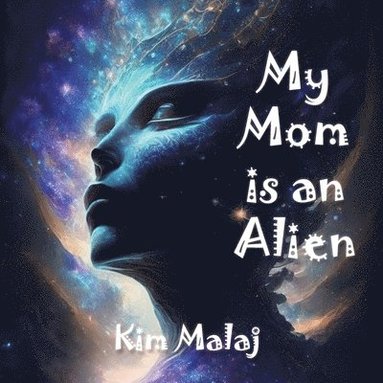 bokomslag My Mom is an Alien