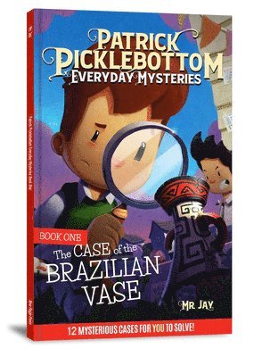 bokomslag The Patrick Picklebottom Mysteries, Book 1: The Case of the Brazilian Vase