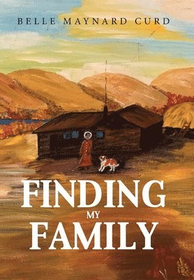 Belle Maynard Curd - Finding My Family, Inbunden