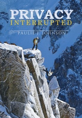 Paulie Johnson, Paulie J. Johnson, J. Johnson, Paulie - Privacy Interrupted, Inbunden