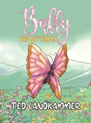 Ted Landkammer - Buffy The Butterfly, Inbunden