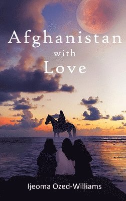 Ijeoma Ozed-Williams - Afghanistan with Love, Inbunden
