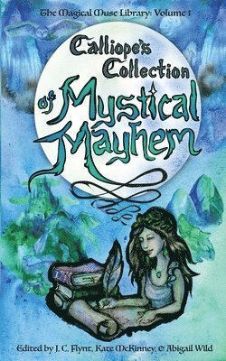 Abigail Wild - Calliope's Collection of Mystical Mayhem, Häftad