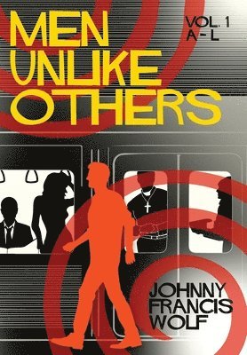 Johnny Francis Wolf - Men Unlike Others, Inbunden