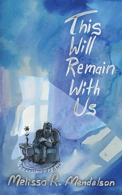 Melissa R Mendelson, Melissa R. Mendelson, R. Mendelson, Melissa - This Will Remain With Us, Häftad