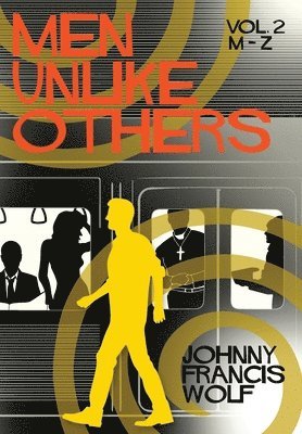 Johnny Francis Wolf - Men Unlike Others, Vol. 2, M-Z, Inbunden