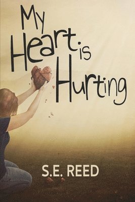 S E Reed, S. E. Reed, S.E. Reed - My Heart is Hurting, Häftad