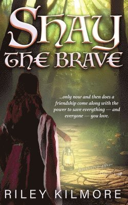 Riley Kilmore - Shay the Brave, Häftad