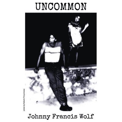 Johnny Francis Wolf - Uncommon, Häftad