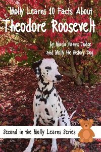 bokomslag Molly Learns 10 Facts About Theodore Roosevelt