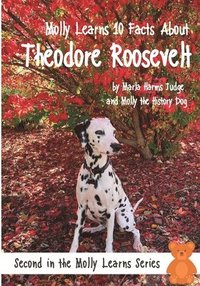 bokomslag Molly Learns 10 Facts About Theodore Roosevelt