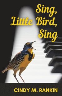 bokomslag Sing, Little Bird, Sing