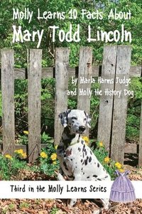 bokomslag Molly Learns 10 Facts About Mary Todd Lincoln