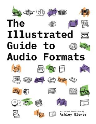 bokomslag The Illustrated Guide to Audio Formats