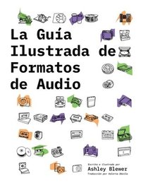 bokomslag La Gua Ilustrada de Formatos de Audio