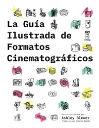 bokomslag La Gua Ilustrada de Formatos Cinematogrficos