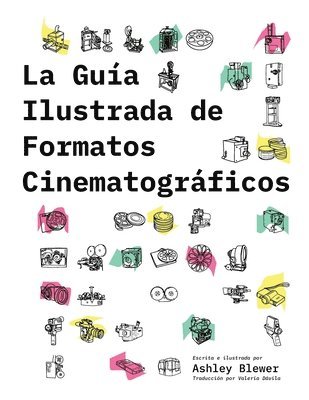 Ashley Blewer - Guía Ilustrada de Formatos Cinematográficos, Häftad