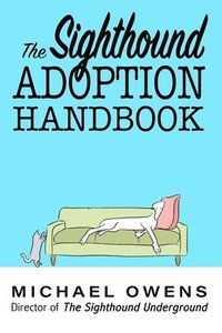 bokomslag The Sighthound Adoption Handbook