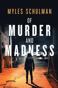 bokomslag Of Murder and Madness