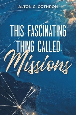 This Fascinating Thing Called Missions 1