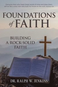 bokomslag Foundations of Faith: Building a Rock-Solid Faith