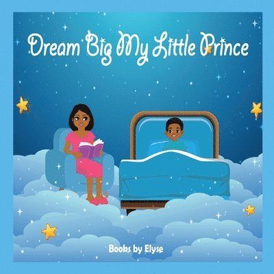 Dream Big My Little Prince 1