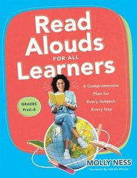 bokomslag Read Alouds for All Learners: A Comprehensive Plan for Every Subject, Every Day, Grades Prek-8 (Learn the Step-By-Step Instructional Plan for Read Alo