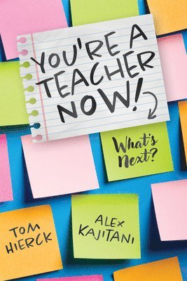 bokomslag You're a Teacher Now! What's Next?